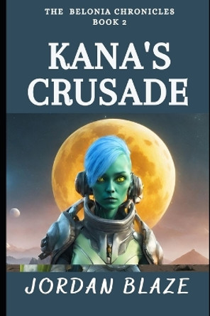 Kana's Crusade by Jordan Blaze
