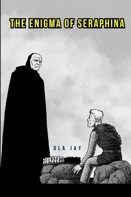 The Enigma of Seraphina by Ola Jay