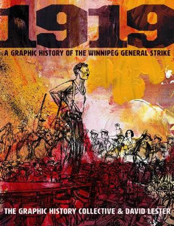 1919: A Graphic History of the Winnipeg General Strike Graphic History Collective 9781771134200