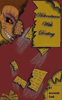 Adventures With Destiny by Jeremiah D Cook
