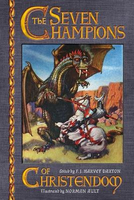The Seven Champions of Christendom F J Harvey Darton 9798886770742