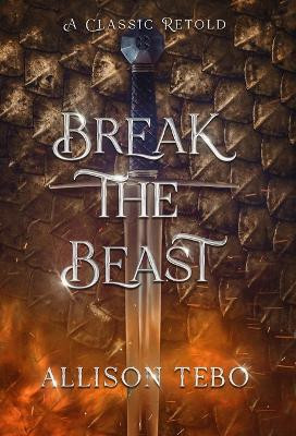 Break the Beast by Allison Tebo
