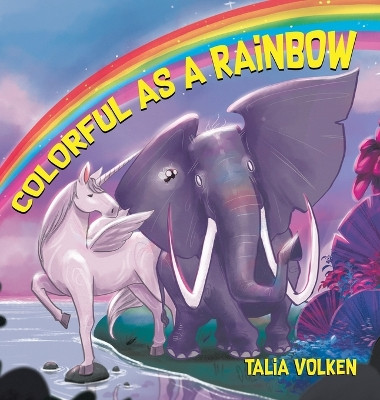Colorful As a Rainbow Talia Volken 9780228884514