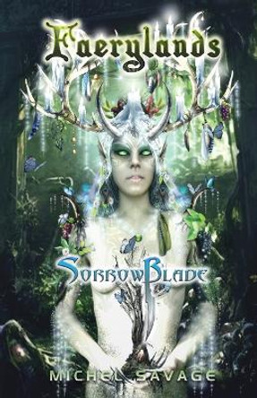Faerylands 3: Sorrowblade Michel Savage 9780971916883