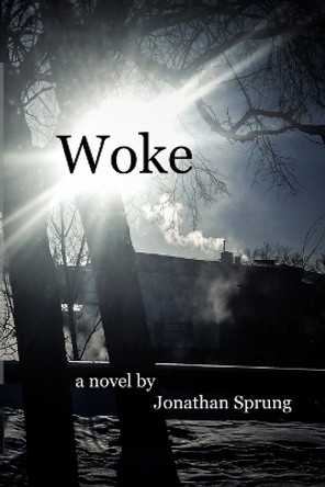 Woke by Jonathan Sprung