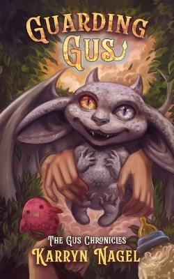 Guarding Gus by Karryn Nagel
