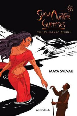 Svevi Avatar Glimpses: The Pandemic Begins, a Novella Maya Svevak 9781771804592