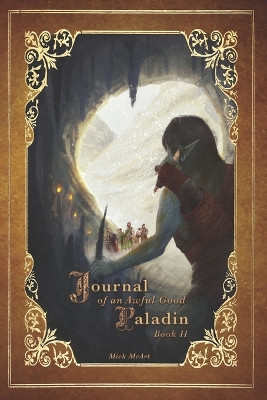 Journal of an Awful Good Paladin by Mick McArt