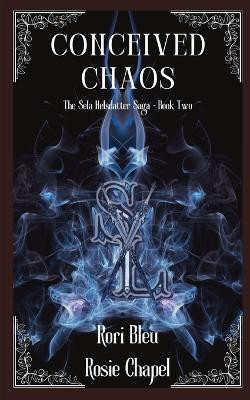 Conceived Chaos by Rori Bleu