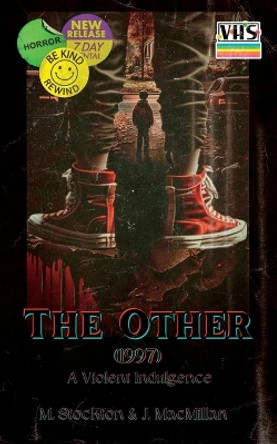 The Other (1997): A Violent Indulgence Megan Stockton 9798387072451