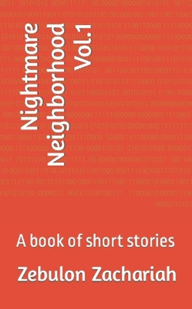 Nightmare Neighborhood Vol.1 by Zebulon Zachariah