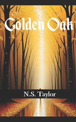 Golden Oak by N S Taylor
