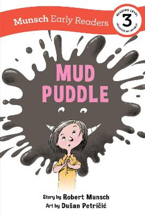 Mud Puddle Early Reader Robert Munsch 9781773216485