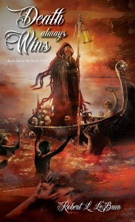 Death Always Wins Robert L Lebrun 9798886793888