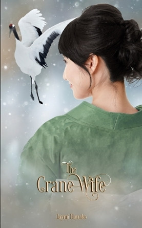 The Crane Wife by Jaymi Hanako