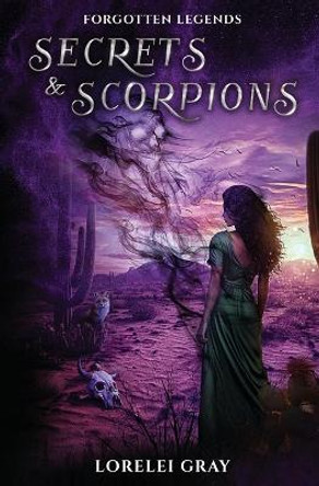 Secrets & Scorpions by Lorelei Gray