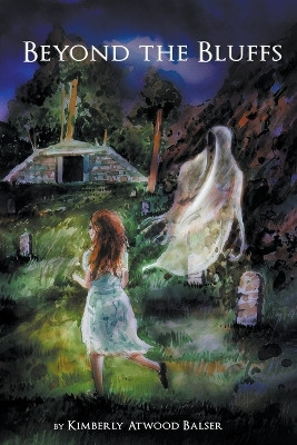 Beyond the Bluffs by Kimberly Atwood Balser