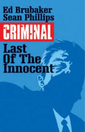 Criminal Volume 6: The Last of the Innocent Ed Brubaker 9781632152992