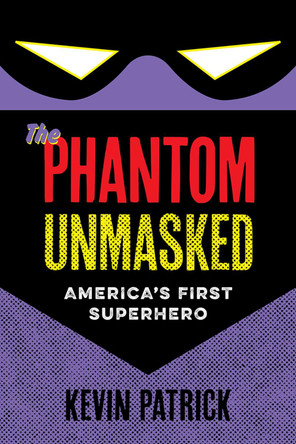 The Phantom Unmasked by Kevin Patrick