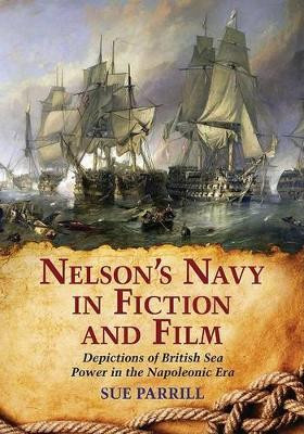 Nelson's Navy in Fiction and Film by Sue Parrill