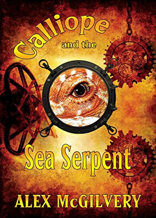 Calliope and the Sea Serpent Alex McGilvery 9781775128601