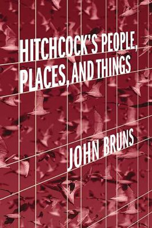 Hitchcock's People, Places, and Things John Bruns 9780810139954 Hitchcock's People, Places, and Things John Bruns 9780810139954