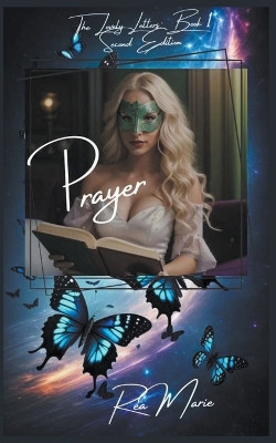 Prayer (The Lovely Letters Book 1 Second Edition) by Rea Marie