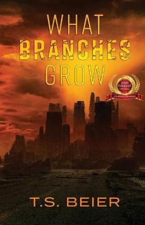 What Branches Grow T S Beier 9781777129521