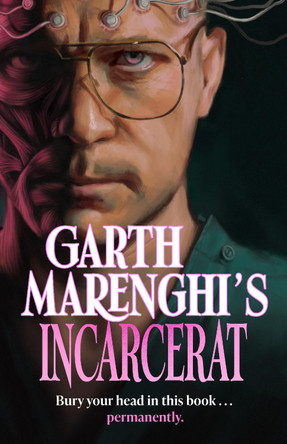 Garth Marenghi's Incarcerat: Volume 2 of TERRORTOME the SUNDAY TIMES BESTSELLER Garth Marenghi 9781399721929