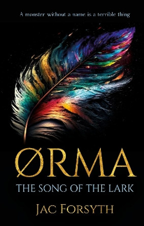 Orma: The Song of the Lark Jac Forsyth 9781805144212