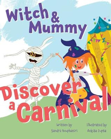 Witch and Mummy Discover a Carnival Sandra Bouphasiri 9781777485009