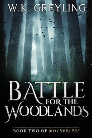 Battle for the Woodlands by W K Greyling