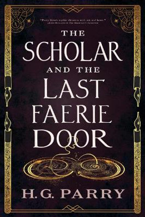 The Scholar and the Last Faerie Door H G Parry 9780316383905