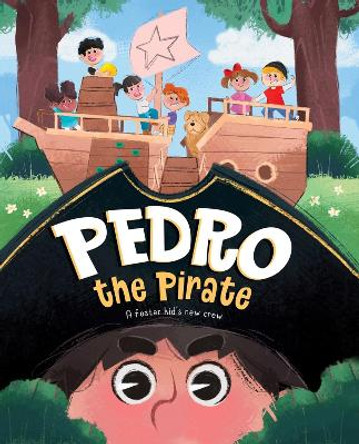 Pedro the Pirate: Learning to Trust a New Crew Ciara O'Neal 9781945369490