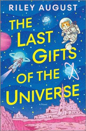 The Last Gifts of the Universe Riley August 9781335081797