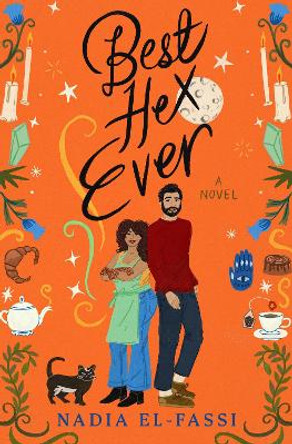 Best Hex Ever: A Novel Nadia El-Fassi 9780593871799