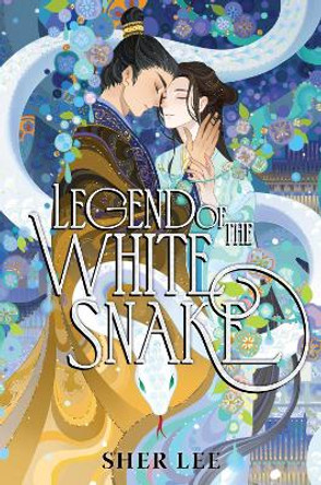 The Legend of the White Snake Sher Lee 9780063327191