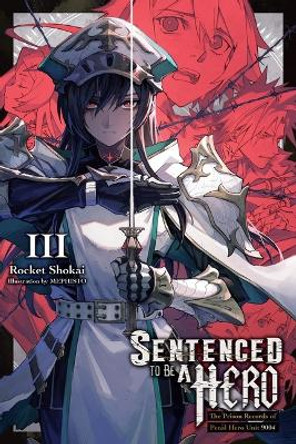 Sentenced to Be a Hero, Vol. 3 (Light Novel) Rocket Shokai 9781975391348
