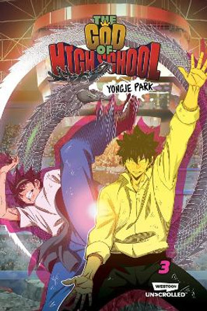 The God of High School Volume Three: A Webtoon Unscrolled Graphic Novel Yongje Park 9781998854547