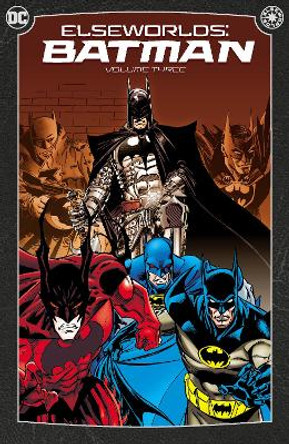 Elseworlds: Batman Vol. 3 (New Edition) Bob Layton 9781779529619