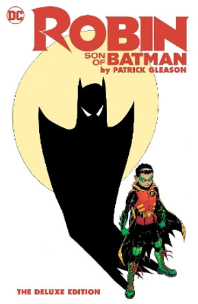 Robin: Son of Batman by Patrick Gleason: The Deluxe Edition Patrick Gleason 9781779528322
