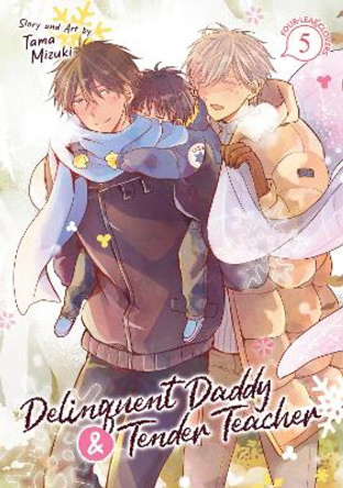 Delinquent Daddy and Tender Teacher Vol. 5: Four-Leaf Clovers Tama Mizuki 9798888438497