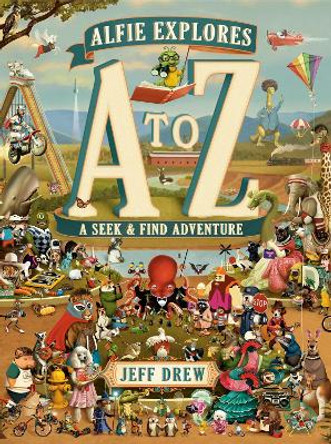 Alfie Explores A to Z: A Seek-and-Find Adventure Jeff Drew 9780593813126