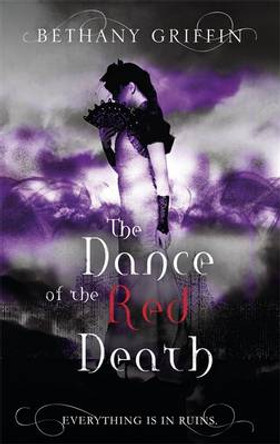 The Dance of the Red Death Bethany Griffin 9781780621371