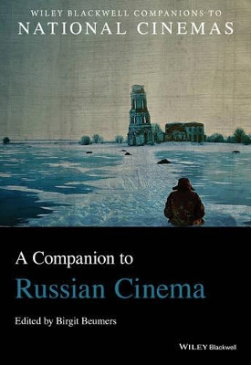 A Companion to Russian Cinema by Birgit Beumers (Aberystwyth University, UK)