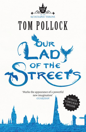 Our Lady of the Streets: The Skyscraper Throne Book 3 Tom Pollock 9781780870175