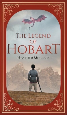 The Legend of Hobart Heather Mullaly 9781736477373
