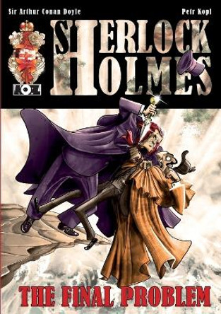 The Final Problem - A Sherlock Holmes Graphic Novel Petr Kopl 9781780928357