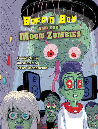 Boffin Boy And The Moon Zombies by Orme David
