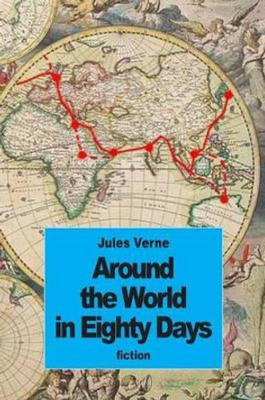Around the World in Eighty Days Jules Verne 9781508719441
